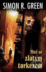 Kniha: Muž se zlatým torkézem (1) (Simon R. Green). Polaris, 2008 Kniha: Muž se zlatým torkézem (1) (Simon R. Green). Polaris, 2008