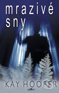 Kniha: Mrazivé sny (Kay Hooper). Alpress, 2008 Kniha: Mrazivé sny (Kay Hooper). Alpress, 2008