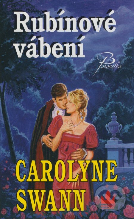 Kniha: Rubínové vábení (Carolyne Swann). Baronet, 2008 Kniha: Rubínové vábení (Carolyne Swann). Baronet, 2008