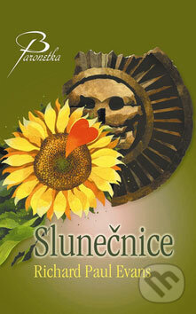 Kniha: Slunečnice (Richard Paul Evans). Baronet, 2008 Kniha: Slunečnice (Richard Paul Evans). Baronet, 2008