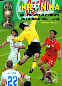 Kniha: Kronika Mistrovství Evropy ve fotbale 1960 - 2008 (František Vyhlídal). Deus, 2008 Kniha: Kronika Mistrovství Evropy ve fotbale 1960 - 2008 (František Vyhlídal). Deus, 2008