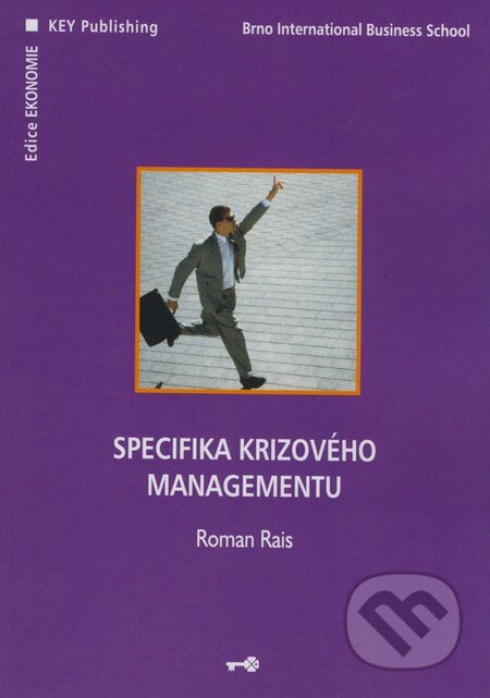 Specifika krizového managementu - Roman Rais, Key publishing, 2007