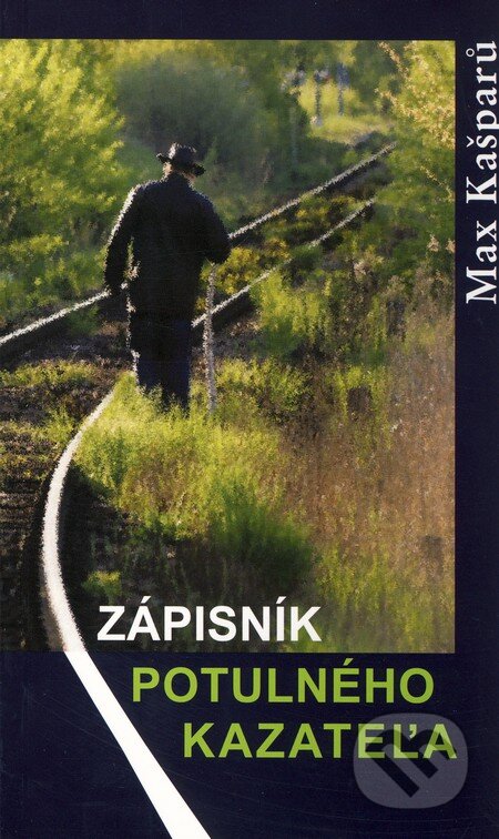 Kniha: Zápisník potulného kazateľa (Max Kašparů). Karmelitánske nakladateľstvo, 2008 Kniha: Zápisník potulného kazateľa (Max Kašparů). Karmelitánske nakladateľstvo, 2008
