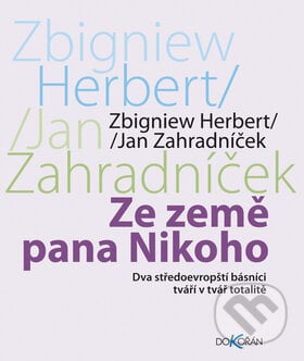 Ze země pana Nikoho - Zbigniew Herbert, Jan Zahradníček, Dokořán, 2008