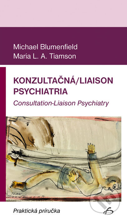 Kniha: Konzultačná/Liaison psychiatria (Maria L.A. Tiamson a Michael Blumenfield). Vydavateľstvo F, 2006 Kniha: Konzultačná/Liaison psychiatria (Maria L.A. Tiamson a Michael Blumenfield). Vydavateľstvo F, 2006