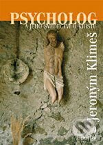 Kniha: Psycholog a jeho svědectví o Kristu (Jeroným Klimeš). Portál, 2008 Kniha: Psycholog a jeho svědectví o Kristu (Jeroným Klimeš). Portál, 2008