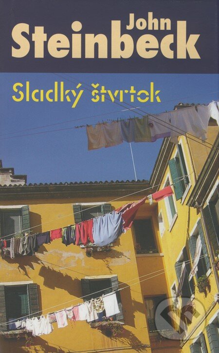 Kniha: Sladký štvrtok (John Steinbeck). Slovart, 2008 Kniha: Sladký štvrtok (John Steinbeck). Slovart, 2008