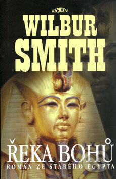 Kniha: Řeka bohů: Román ze starého Egypta (Wilbur Smith). Alpress, 2007 Kniha: Řeka bohů: Román ze starého Egypta (Wilbur Smith). Alpress, 2007