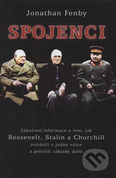 Kniha: Spojenci (Jonathan Fenby). Práh, 2008 Kniha: Spojenci (Jonathan Fenby). Práh, 2008