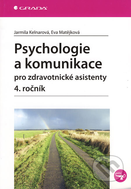 Kniha: Psychologie a komunikace pro zdravotnické asistenty (Eva Matějková a Jarmila Kelnarová). Grada, 2008 Kniha: Psychologie a komunikace pro zdravotnické asistenty (Eva Matějková a Jarmila Kelnarová). Grada, 2008