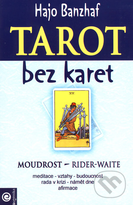Kniha: Tarot bez karet (Hajo Banzhaf). Eugenika, 2006 Kniha: Tarot bez karet (Hajo Banzhaf). Eugenika, 2006