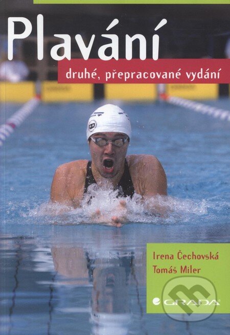 Kniha: Plavání (Irena Čechovská a Tomáš Miler). Grada, 2008 Kniha: Plavání (Irena Čechovská a Tomáš Miler). Grada, 2008