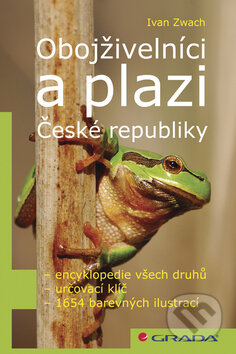 Kniha: Obojživelníci a plazi České republiky (Ivan Zwach). Grada, 2008 Kniha: Obojživelníci a plazi České republiky (Ivan Zwach). Grada, 2008
