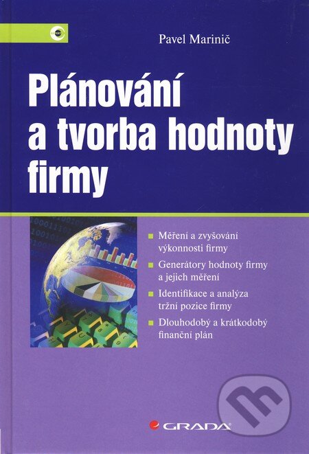 Kniha: Plánování a tvorba hodnoty firmy (Pavel Marinič). Grada, 2008 Kniha: Plánování a tvorba hodnoty firmy (Pavel Marinič). Grada, 2008