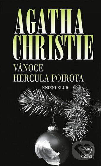 Kniha: Vánoce Hercula Poirota (Agatha Christie). Knižní klub, 2008 Kniha: Vánoce Hercula Poirota (Agatha Christie). Knižní klub, 2008