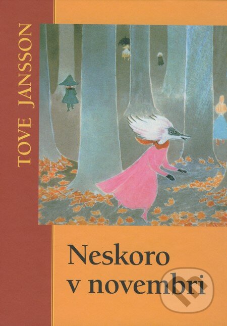 Kniha: Neskoro v novembri (Tove Jansson). Slovart, 2008 Kniha: Neskoro v novembri (Tove Jansson). Slovart, 2008