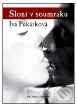 Kniha: Sloni v soumraku (Iva Pekárková). Millennium Publishing, 2008 Kniha: Sloni v soumraku (Iva Pekárková). Millennium Publishing, 2008