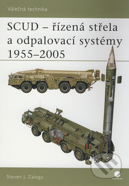 Kniha: SCUD - řízená střela a odpalovací systémy 1955 - 2005 (Steven J. Zaloga). Grada, 2008 Kniha: SCUD - řízená střela a odpalovací systémy 1955 - 2005 (Steven J. Zaloga). Grada, 2008