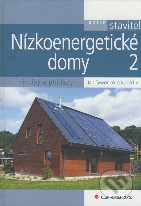 Kniha: Nízkoenergetické domy 2 (Jan Tywoniak a kolektiv). Grada, 2008 Kniha: Nízkoenergetické domy 2 (Jan Tywoniak a kolektiv). Grada, 2008