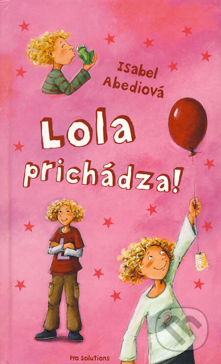 Kniha: Lola prichádza! (Isabel Abediová). Vnímavé deti, 2008 Kniha: Lola prichádza! (Isabel Abediová). Vnímavé deti, 2008