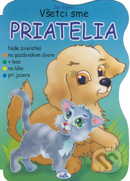 Kniha: Všetci sme priatelia (Ján Vrabec). Knižné centrum, 2008 Kniha: Všetci sme priatelia (Ján Vrabec). Knižné centrum, 2008
