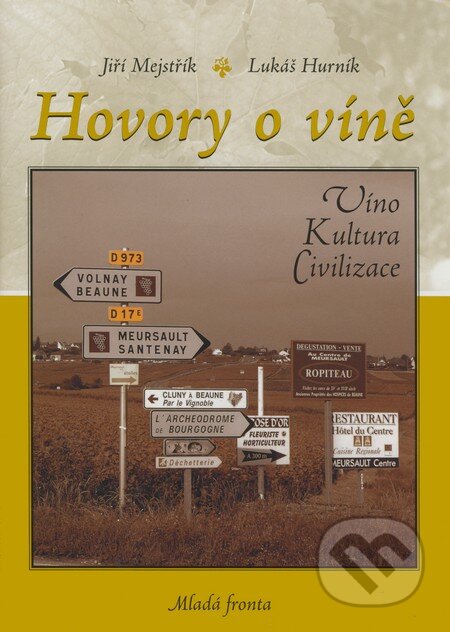 Kniha: Hovory o víně (Jiří Mejstřík a Lukáš Hurník). Mladá fronta, 2008 Kniha: Hovory o víně (Jiří Mejstřík a Lukáš Hurník). Mladá fronta, 2008