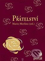 Kniha: Přátelství (Mario Merlino). Portál, 2008 Kniha: Přátelství (Mario Merlino). Portál, 2008