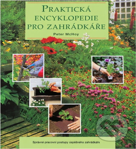 Kniha: Praktická encyklopedie pro zahrádkáře (Peter McHoy). , 1998 Kniha: Praktická encyklopedie pro zahrádkáře (Peter McHoy). , 1998