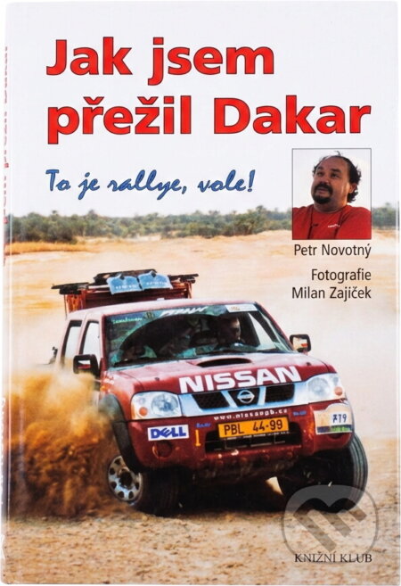 Kniha: Jak jsem přežil Dakar (Peter Novotný, Petr Novotný a Petr Novotný; Milan Zajíček). Ikar, 2003 Kniha: Jak jsem přežil Dakar (Peter Novotný, Petr Novotný a Petr Novotný; Milan Zajíček). Ikar, 2003