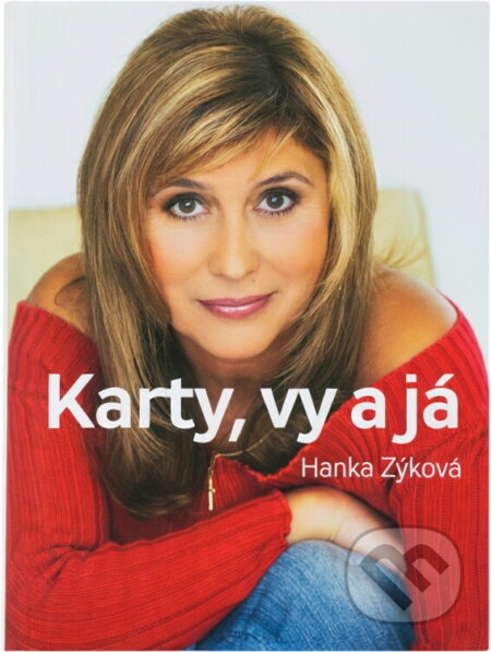 Kniha: Karty, vy a já (Hanka Zýková). , 2005 Kniha: Karty, vy a já (Hanka Zýková). , 2005