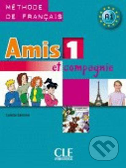 Kniha: Amis et compagnie 1: Livre de l'eleve (Samson Colette). Cle International, 2008 Kniha: Amis et compagnie 1: Livre de l'eleve (Samson Colette). Cle International, 2008