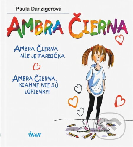 Kniha: Ambra Čierna 1-Ambra Čierna nie je farbička (P. Danzigerová). Ikar, 2000 Kniha: Ambra Čierna 1-Ambra Čierna nie je farbička (P. Danzigerová). Ikar, 2000