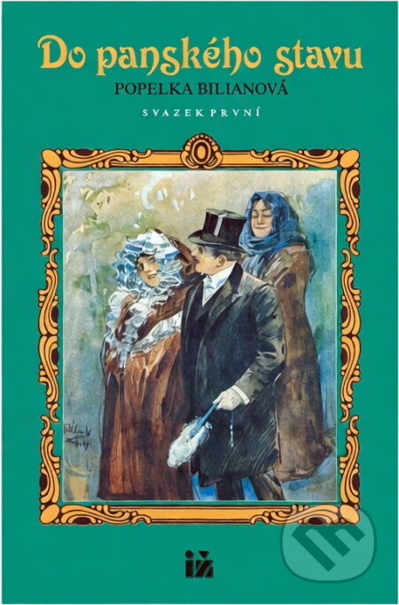 Kniha: Do panského stavu (Popelka Biliánová). Ivo Železný, 1995 Kniha: Do panského stavu (Popelka Biliánová). Ivo Železný, 1995