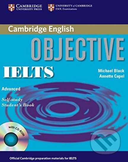 Kniha: Objective IELTS: Advanced - Self Study Student's Book (Annette Capel a Michael Black). Cambridge University Press, 2006 Kniha: Objective IELTS: Advanced - Self Study Student's Book (Annette Capel a Michael Black). Cambridge University Press, 2006