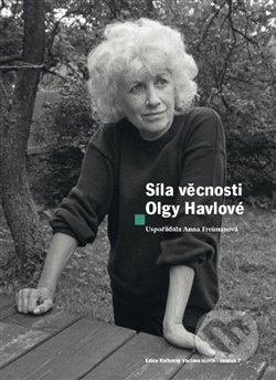 Kniha: Síla věcnosti Olgy Havlové (Anna Freimanová). Knihovna Václava Havla, 2013 Kniha: Síla věcnosti Olgy Havlové (Anna Freimanová). Knihovna Václava Havla, 2013