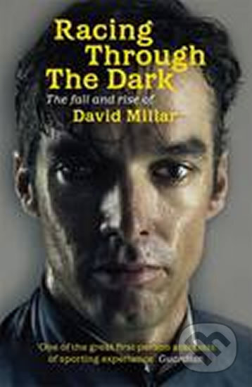 Kniha: Racing Through the Dark (David Millar). Orion, 2012 Kniha: Racing Through the Dark (David Millar). Orion, 2012