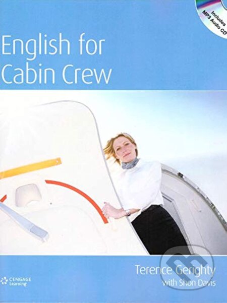 Kniha: English for Cabin Crew (Terence Gerighty). Marshall Cavendish Limited, 2010 Kniha: English for Cabin Crew (Terence Gerighty). Marshall Cavendish Limited, 2010