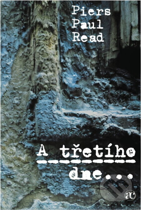 Kniha: A třetího dne ... (Piers Paul Read). Academia Kniha: A třetího dne ... (Piers Paul Read). Academia