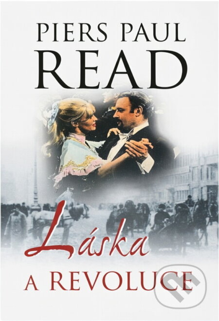 Kniha: Láska a revoluce (Piers Paul Read). , 2004 Kniha: Láska a revoluce (Piers Paul Read). , 2004