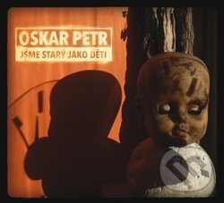 Hudební CD: Oskar Petr: Jsme starý jako děti (Galén). Galén, 2013 Hudební CD: Oskar Petr: Jsme starý jako děti (Galén). Galén, 2013