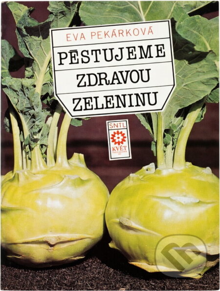 Kniha: Pěstujeme zdravou zeleninu (Eva Pekárková). Kniha: Pěstujeme zdravou zeleninu (Eva Pekárková).