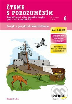 Kniha: Čteme s porozuměním (2. a 3. třída ZŠ) (Dalibor Dudek). Raabe, 2014 Kniha: Čteme s porozuměním (2. a 3. třída ZŠ) (Dalibor Dudek). Raabe, 2014