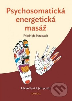 Kniha: Psychosomatická energetická masáž (Friedrich Butzbach). Fontána, 2019 Kniha: Psychosomatická energetická masáž (Friedrich Butzbach). Fontána, 2019
