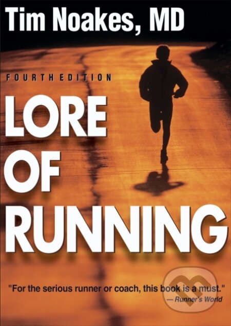 Kniha: Lore of Running (Timothy Noakes). Human Kinetics, 2002 Kniha: Lore of Running (Timothy Noakes). Human Kinetics, 2002