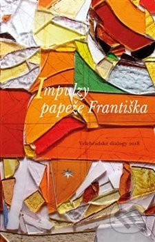 Kniha: Impulzy papeže Františka (Anna Lexmaulová). Refugium Velehrad-Roma, 2019 Kniha: Impulzy papeže Františka (Anna Lexmaulová). Refugium Velehrad-Roma, 2019
