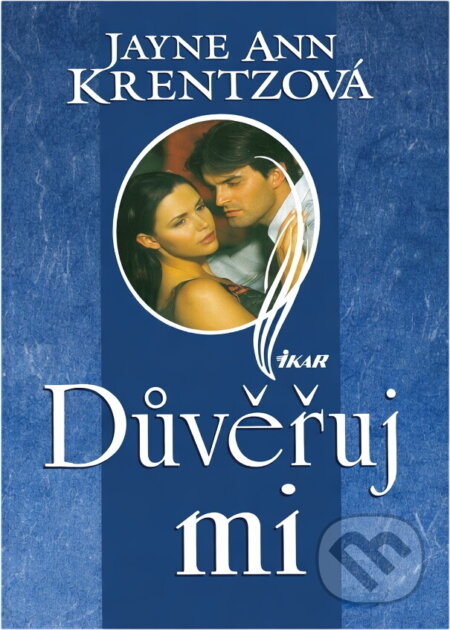 Kniha: Důvěřuj mi (Jayne Ann Krentz). Ikar CZ, 1999 Kniha: Důvěřuj mi (Jayne Ann Krentz). Ikar CZ, 1999