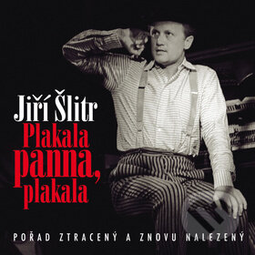 Audiokniha: PLAKAKA PANNA, PLAKALA (Jiří Šlitr a Pavel Kopta). Supraphon, 2014 Audiokniha: PLAKAKA PANNA, PLAKALA (Jiří Šlitr a Pavel Kopta). Supraphon, 2014