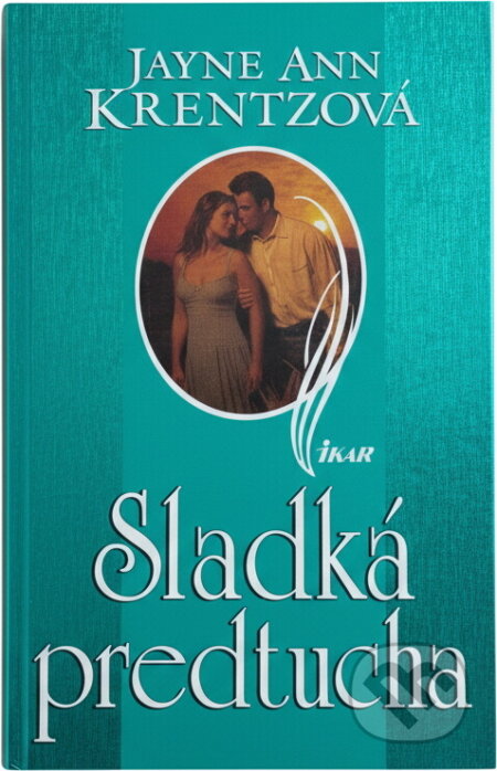 Kniha: Sladká predtucha (Jayne Ann Krentz). Ikar Kniha: Sladká predtucha (Jayne Ann Krentz). Ikar