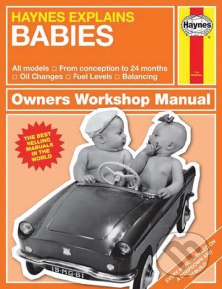 Kniha: Haynes Explains Babies (Boris Starling). J. H. Haynes & Co, 2016 Kniha: Haynes Explains Babies (Boris Starling). J. H. Haynes & Co, 2016