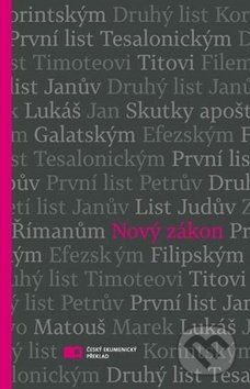 Kniha: Nový zákon (Česká biblická společnost). Česká biblická společnost, 2016 Kniha: Nový zákon (Česká biblická společnost). Česká biblická společnost, 2016
